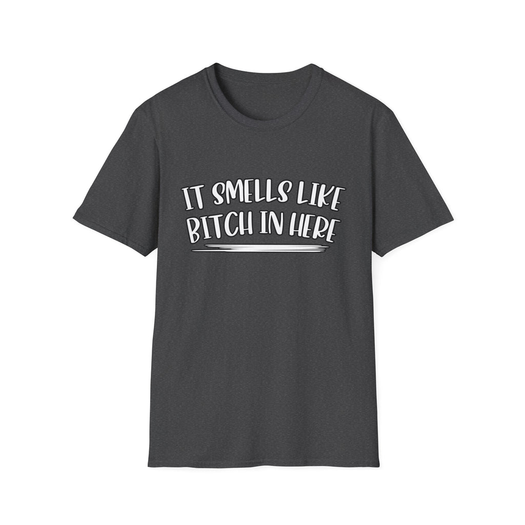 It Smells Like Bitch In Here Tee
