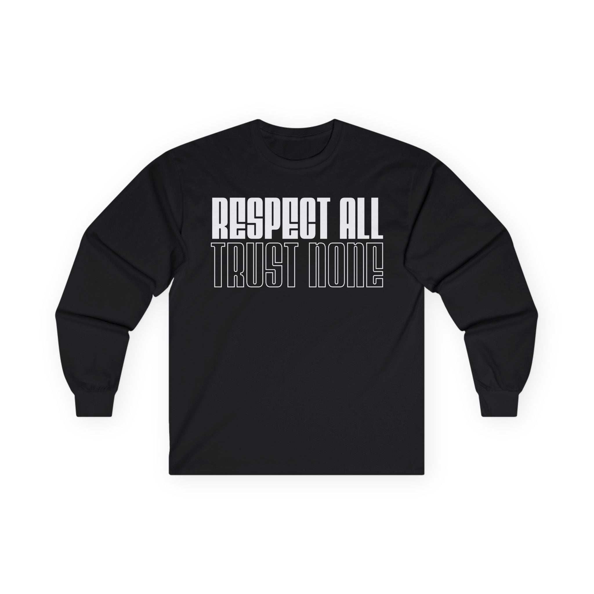Respect All Trust None Long Sleeve Tee
