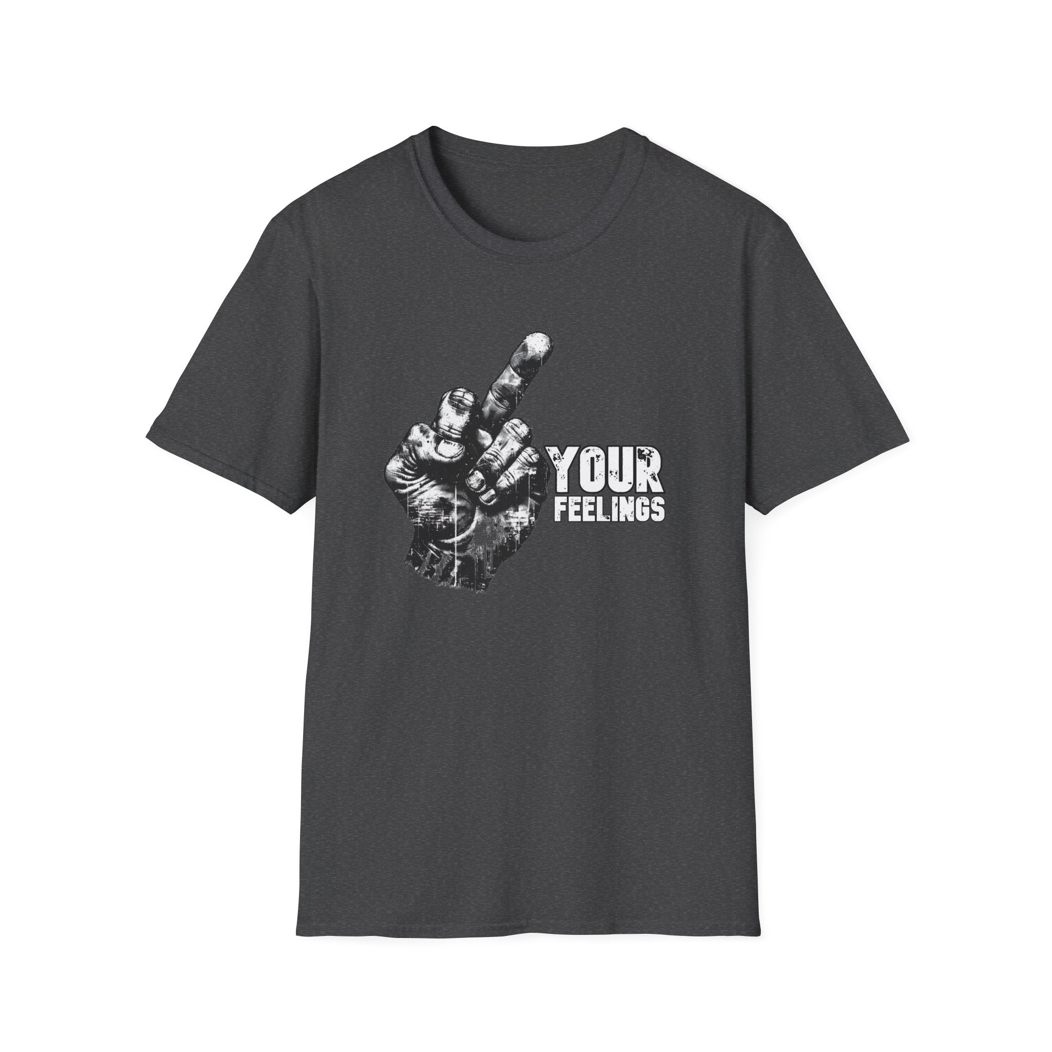 Fuck Your Feelings Tee
