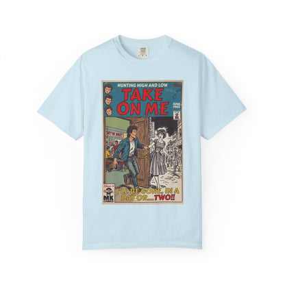 Take On Me - Unisex Comfort Colors T-shirt