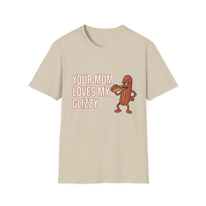 Your Mom Loves My Glizzy Tee