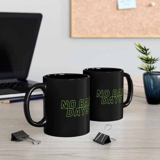 No Bad Days Black Coffee Mug - 11oz & 15oz