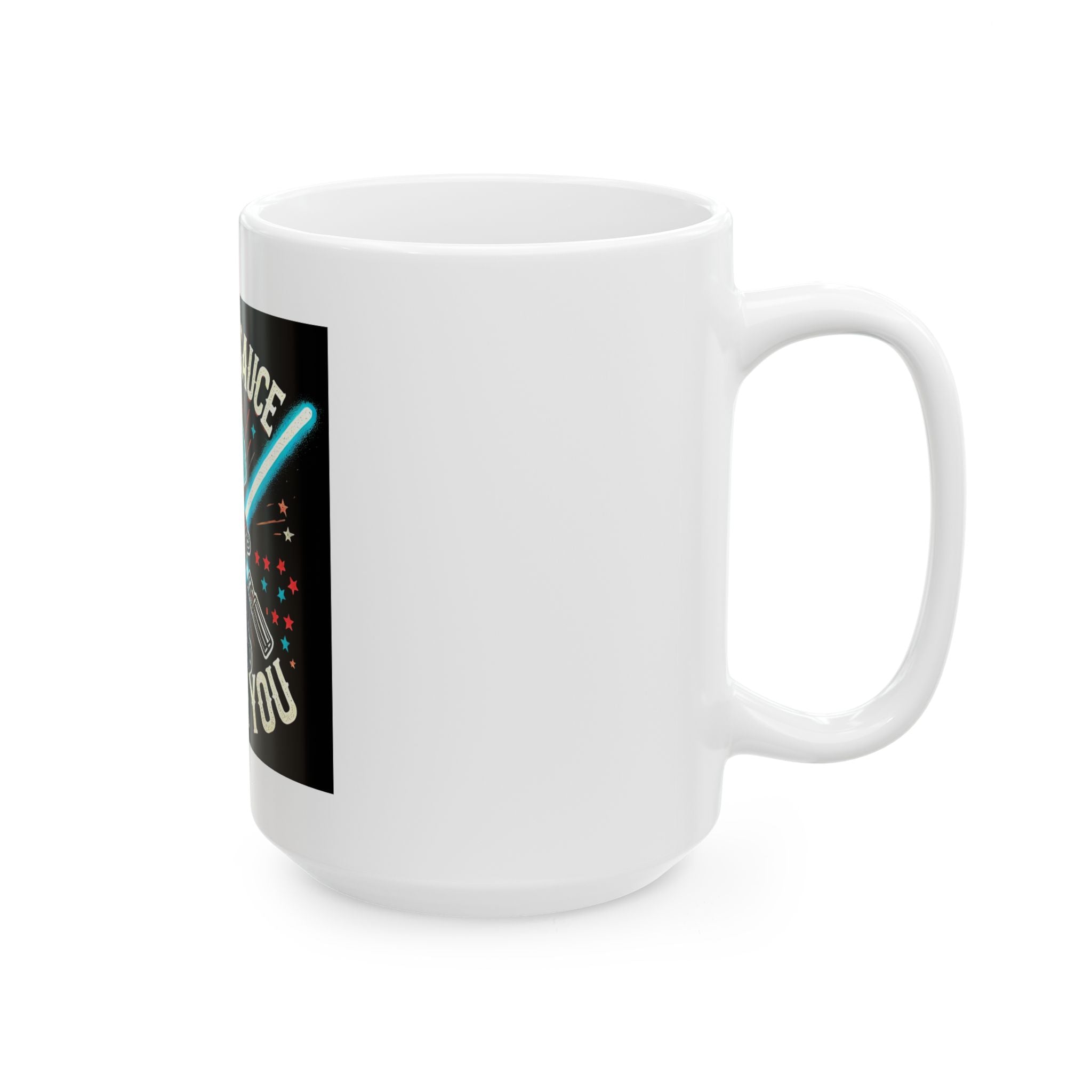 "May The Sauce Be With You" Mug – 11 or 15 oz