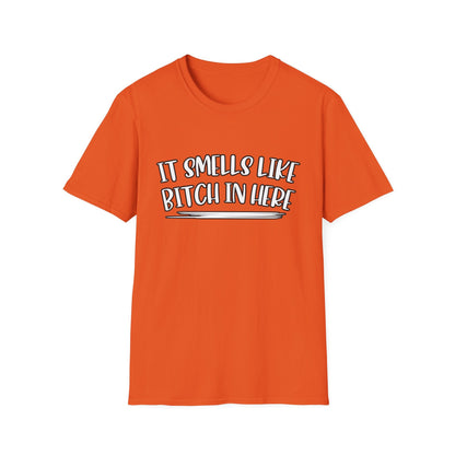 It Smells Like Bitch In Here Tee