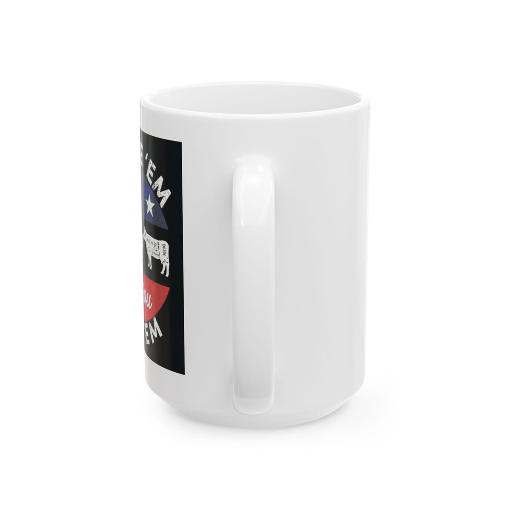 "Smoke'em If You Got'em" Mug – 11 oz or 15 oz