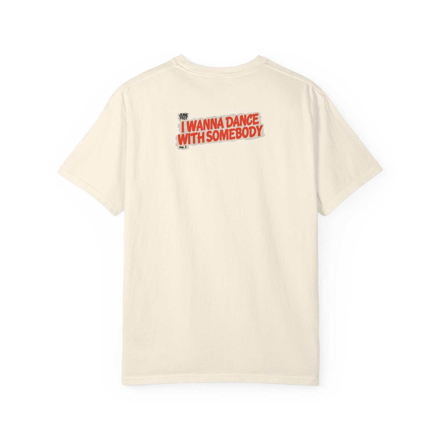 I Wanna Dance with Somebody - Unisex Comfort Colors T-shirt