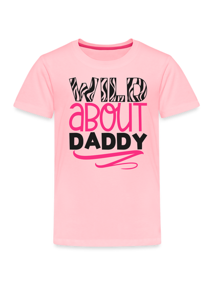 Toddler Girls Wild About Daddy Short Sleeve T-Shirt For Father's Day Gift