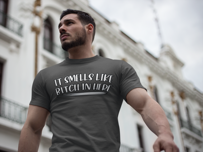 It Smells Like Bitch In Here Tee
