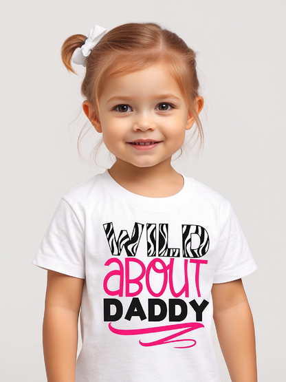 Toddler Girls Wild About Daddy Short Sleeve T-Shirt For Father's Day Gift