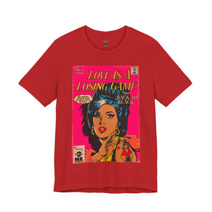 Love Is A Losing Game - Unisex Jersey Short Sleeve Tee