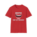 Mouths Don't Get Pregnant Tee