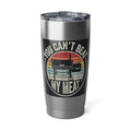 "You Can’t Beat My Meat" Stainless Steel 20 oz Tumbler