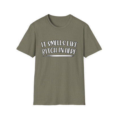 It Smells Like Bitch In Here Tee