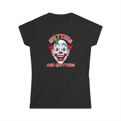 Women's Spitters Are Quitters Tee