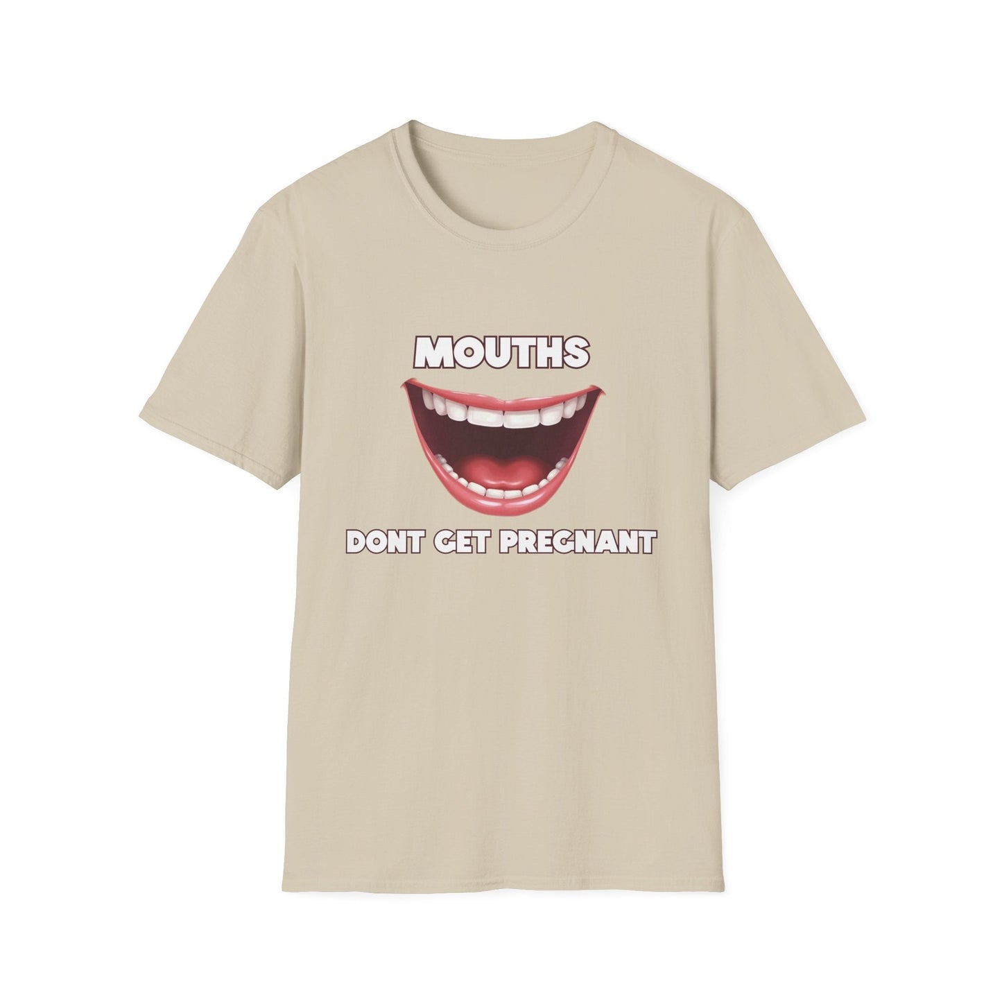 Mouths Don't Get Pregnant Tee
