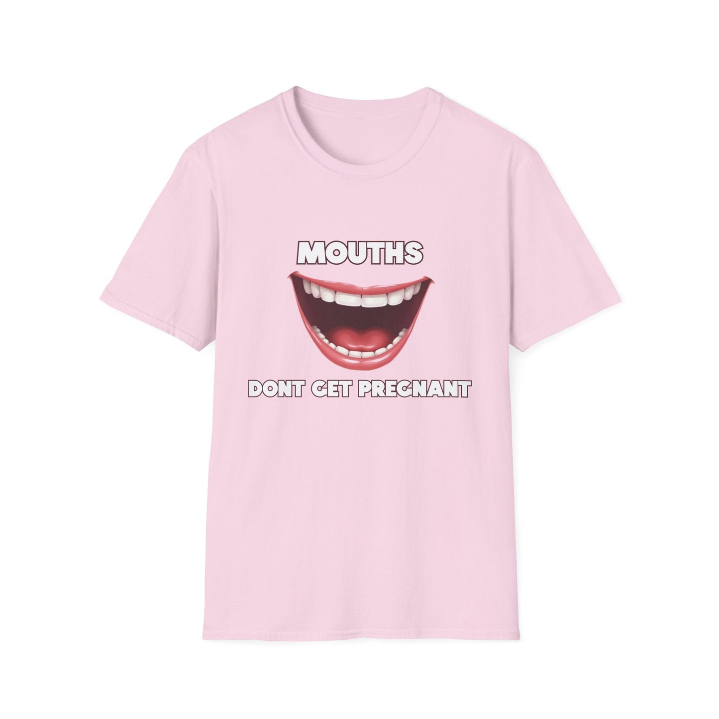 Mouths Don't Get Pregnant Tee