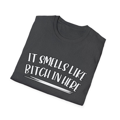 It Smells Like Bitch In Here Tee