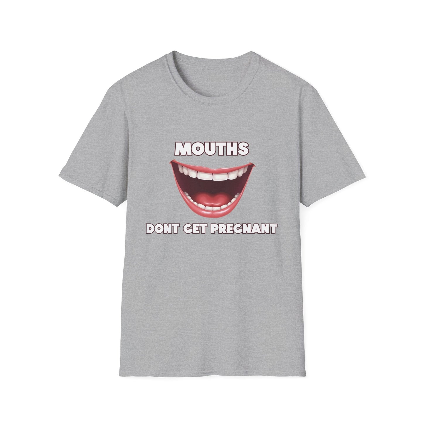 Mouths Don't Get Pregnant Tee