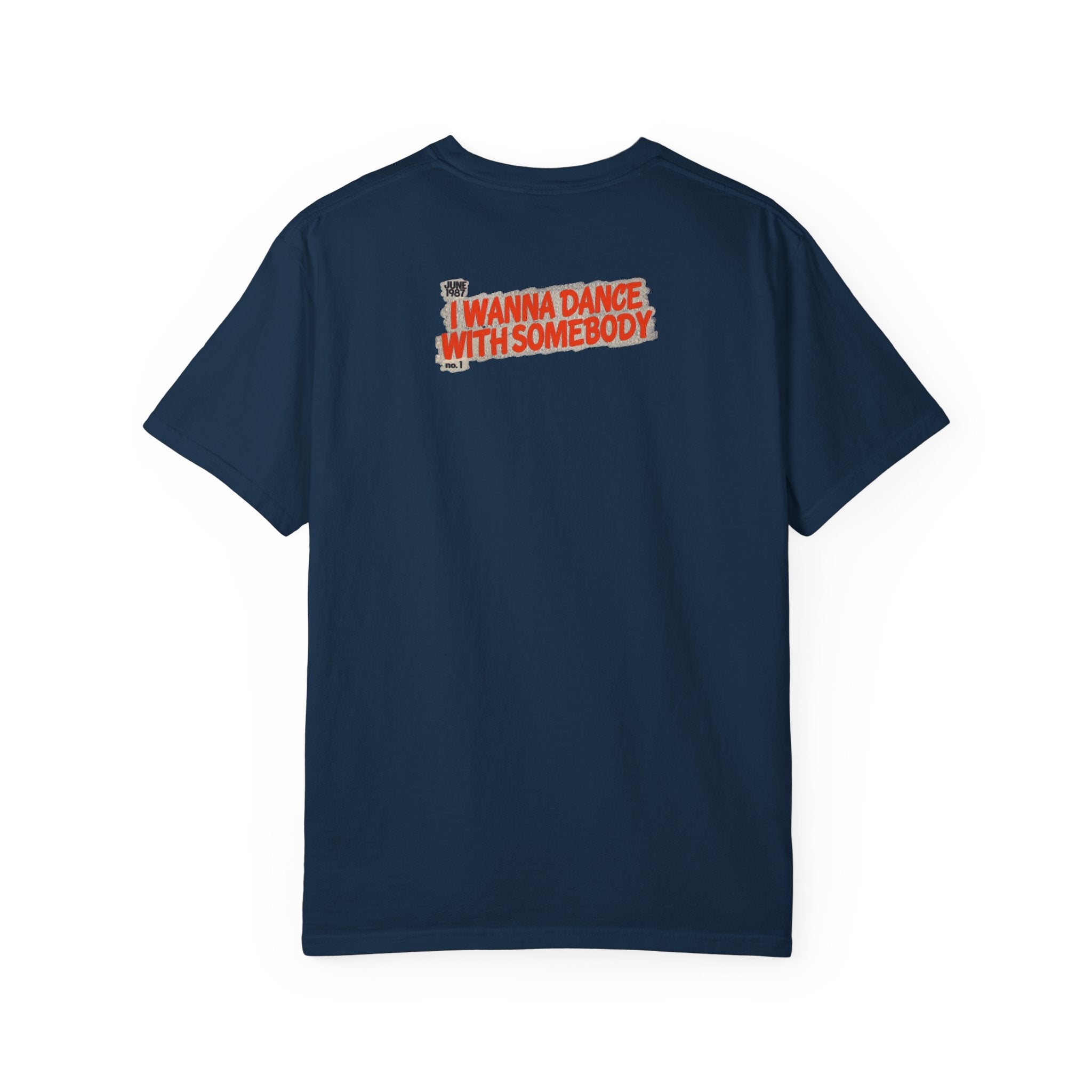 I Wanna Dance with Somebody - Unisex Comfort Colors T-shirt