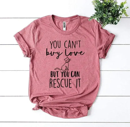 You Can’t Buy Love But You Can Rescue It T-shirt