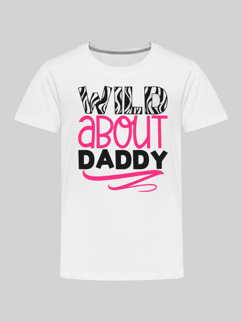 Toddler Girls Wild About Daddy Short Sleeve T-Shirt For Father's Day Gift