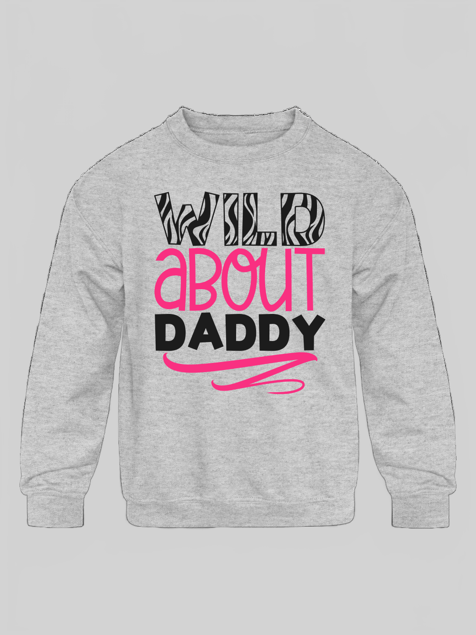 Girls Wild About Daddy Long Sleeve Crewneck Gray Sweatshirt