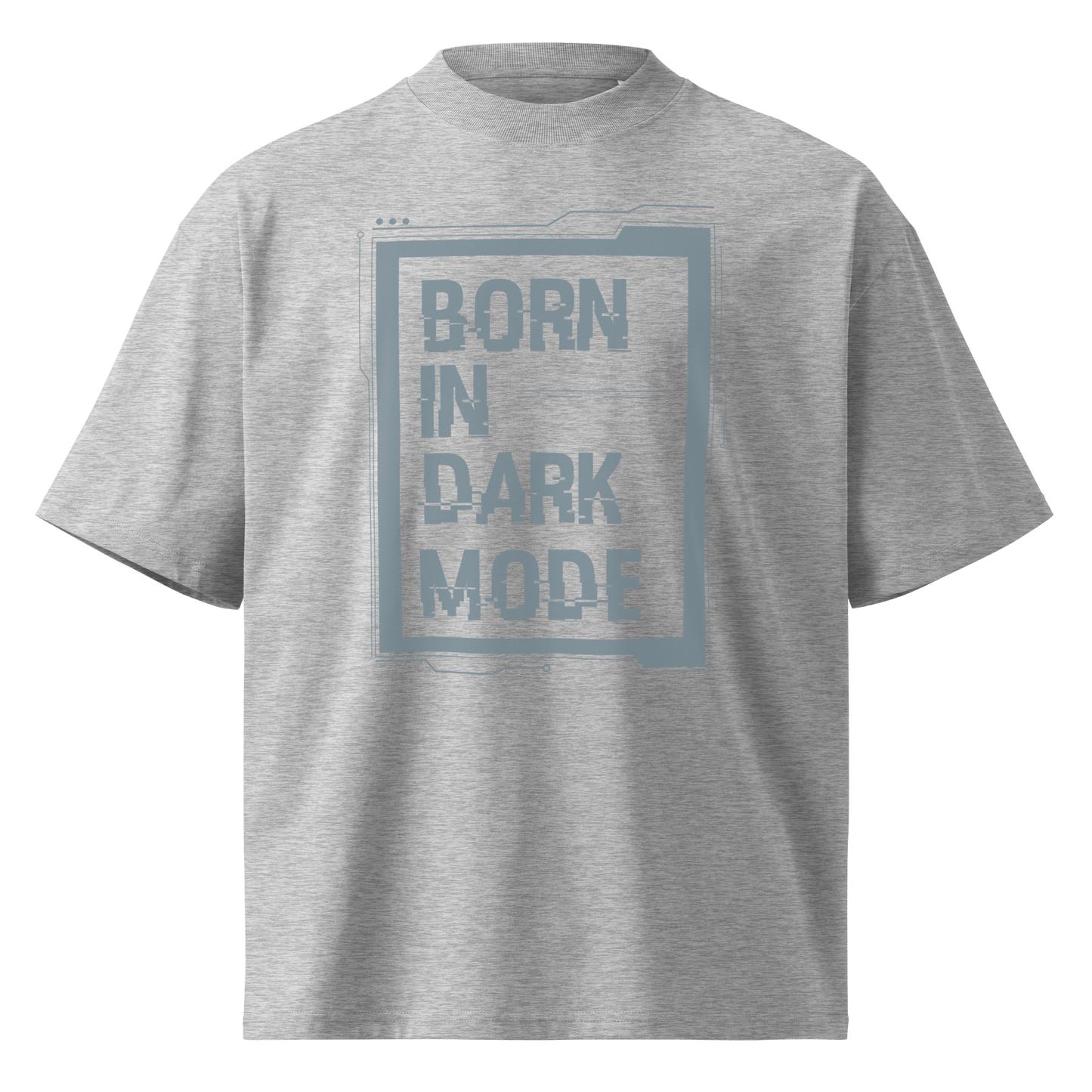 Born in Dark Mode – Oversized Organic High-Neck T-Shirt