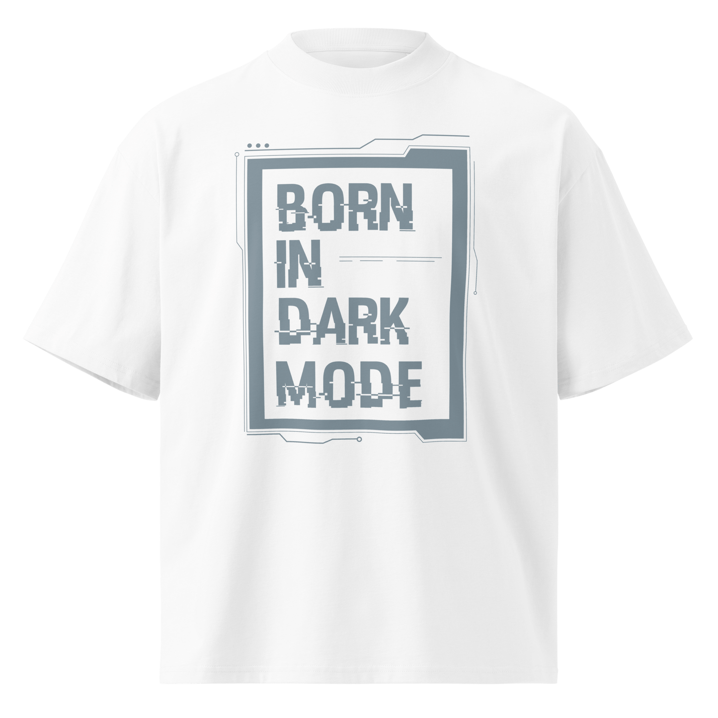 Born in Dark Mode – Oversized Organic High-Neck T-Shirt