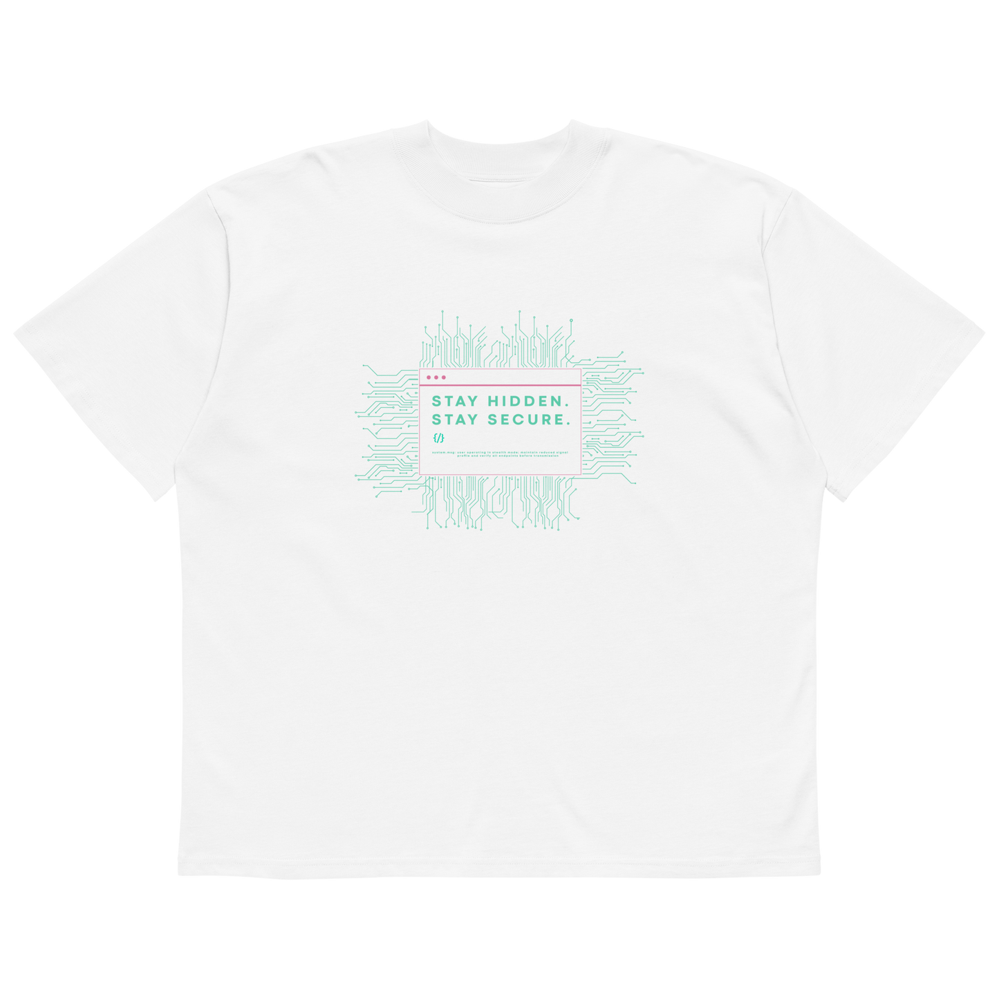 STS “Stay Hidden Stay Secure” Cybersecurity Oversized Organic High-Neck T-Shirt